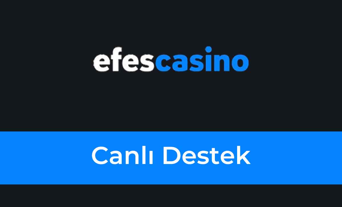 Efes Casino Canlı Destek